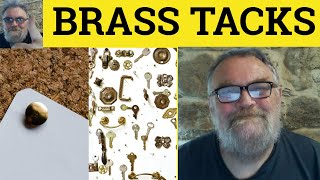 🔵 Brass Tacks Meaning - Get Down To Brass Tacks Definition - Brass Tacks Examples  - Idioms