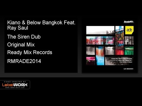 Kiano & Below Bangkok Feat. Ray Saul - The Siren Dub (Original Mix)- ReadyMixRecords [Official Clip]
