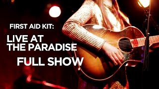 First Aid Kit – Live at The Paradise (Full Show)