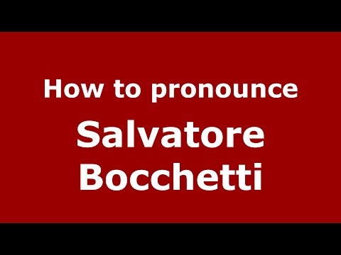 How to pronounce Salvatore Bocchetti (Italian/Italy)  - PronounceNames.com