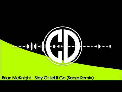 Brian McKnight - Stay Or Let It Go (Sabre Remix)