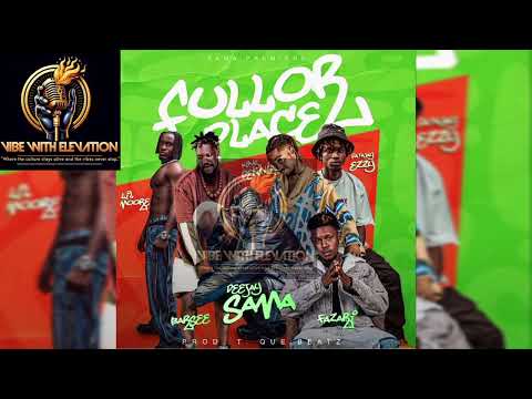 DJ Sama - Fullor Place Ft. Lil Moore, King Dennis, Barsee, Datway Ezzy, Fazari - (Official Audio)