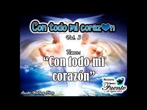CON TODO MI CORAZÓN | AQUILES MARTÍNEZ PÉREZ | VOLUMEN #3