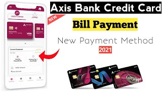 How to Pay Axis Bank Credit Card Bill Payment | New Axis System Upgraded App.