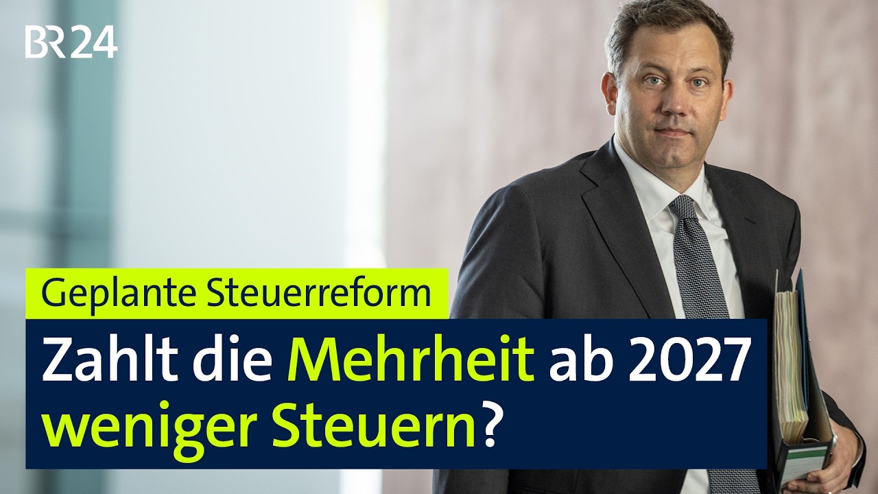 Steuerreform: Wer zahlt ab 2027 weniger Steuern, wer mehr? | BR24