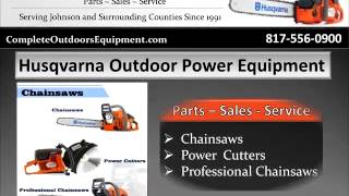 preview picture of video 'Husqvarna Equipment Mowers, Chainsaws, Cleburne TX 76033 | Repair - Parts'