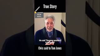 What Elvis said to Tom Jones ?
