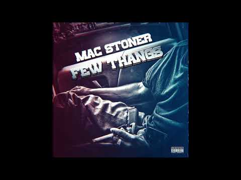 MAC STONER - FEW THANGS FREESTYLE