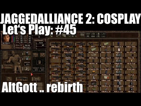 Let's Play #45 Jagged Alliance 2 Cosplay Mod - Die Wiedergeburt des Altgott [ deutsch ]
