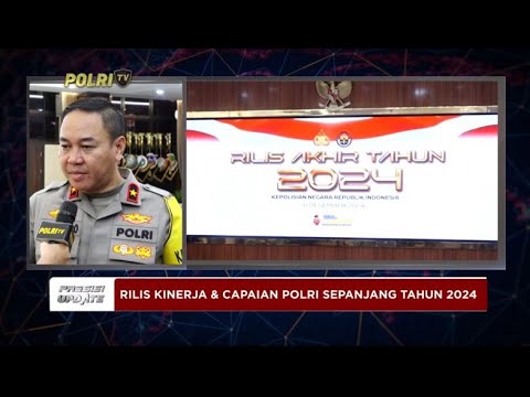 PRESISI UPDATE : LIVE - RILIS KINERJA &amp; CAPAIAN POLRI SEPANJANG TAHUN 2024 31/12/2024 12.30