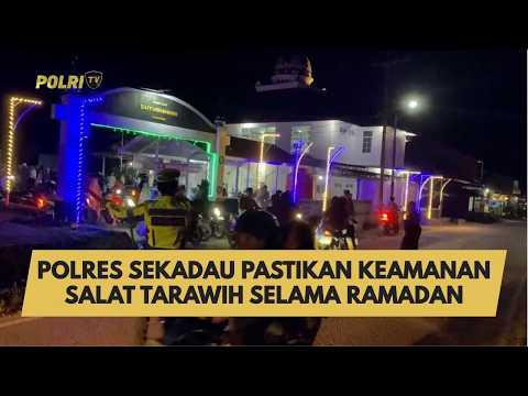 POLRES SEKADAU PASTIKAN KEAMANAN SALAT TARAWIH SELAMA RAMADAN