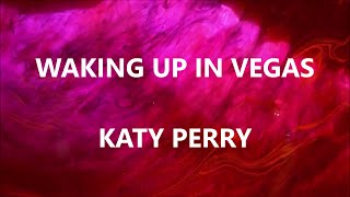 WAKING UP IN VEGAS   KATY PERRY Lyrics