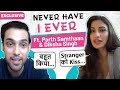 Never Have I Ever Ft. Parth Samthaan & Diksha Singh | Reveals Secrets, Love & More | EXCLUSIVE