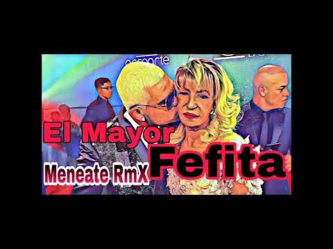 El Mayor Clasico Ft Fefita La Grande - Ven Meneate (Remix)