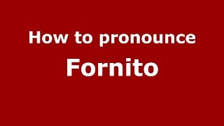 How to pronounce Fornito