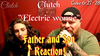 Clutch "Electric Worry" Father and Son reaction!