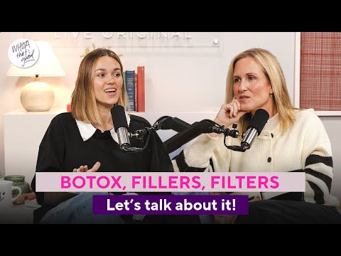 A Messy Conversation About Botox, Fillers & Filters | Sadie Robertson Huff & Korie Robertson