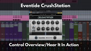 Video thumbnail for Eventide CrushStation | New Distortion/Saturation Plugin | Overview of Controls, Hear It In Action by Green Light Sound