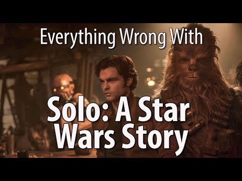 Everything Wrong With Solo: A Star Wars Story