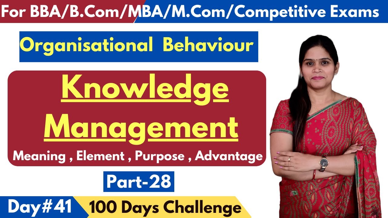 Knowledge Management | Meaning | Elements | Purpose | Advantages | MBA | BBA | B.Com | M.Com