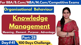 Knowledge Management | Meaning | Elements | Purpose | Advantages | MBA | BBA | B.Com | M.Com
