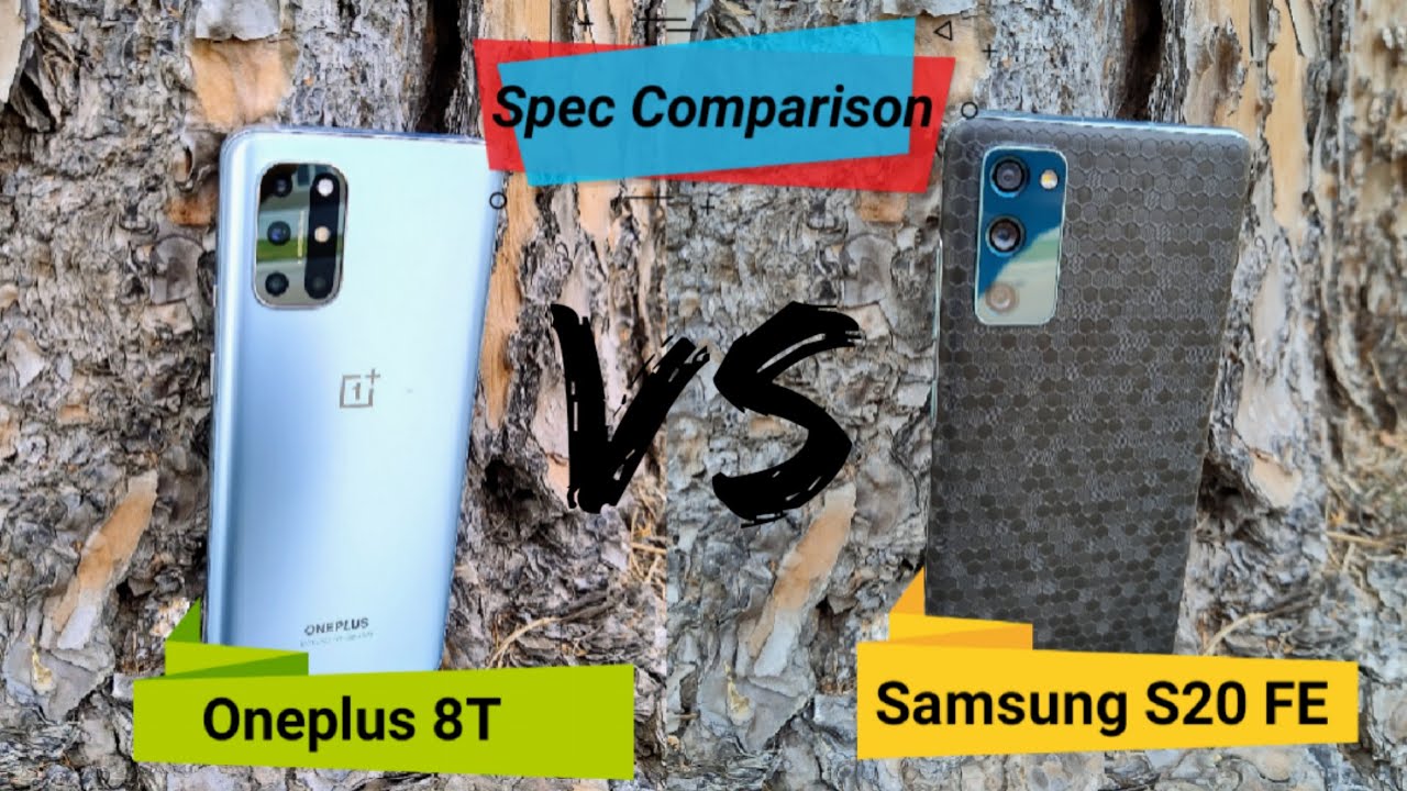 Samsung Galaxy S20 FE 5G vs Oneplus 8T 5G | Spec Comparison