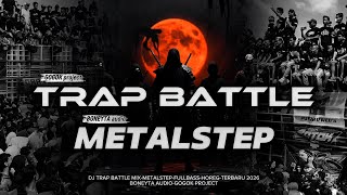 Download lagu DJ TRAP BATTLE - METALSTEP‼️FULL BASS TERBARU 2026 - BONEYTA AUDIO - GOGOK PROJECT mp3