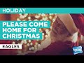 Download Please Come Home For Christmas Eagles Lyrics Mp3 Mp4 Popular Download Please Come Home For Christmas Eagles Lyrics Mp3 Mp4 Popular