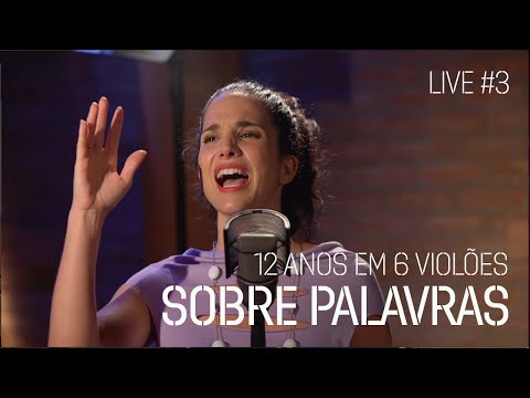 SOBRE PALAVRAS - Verônica Ferriani & Chico Saraiva | 12 Anos e 6 Violões [Show #3]