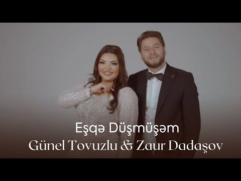 Günel Tovuzlu & Zaur Dadaşov - Eşqə Düşmüşəm (Official video)