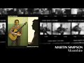 Martin Simpson - Moonshine [Official Audio]