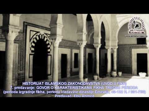 7) HISTORIJAT ISLAMSKOG ZAKONODAVSTVA 7. predavanje - Ebu Ahmed