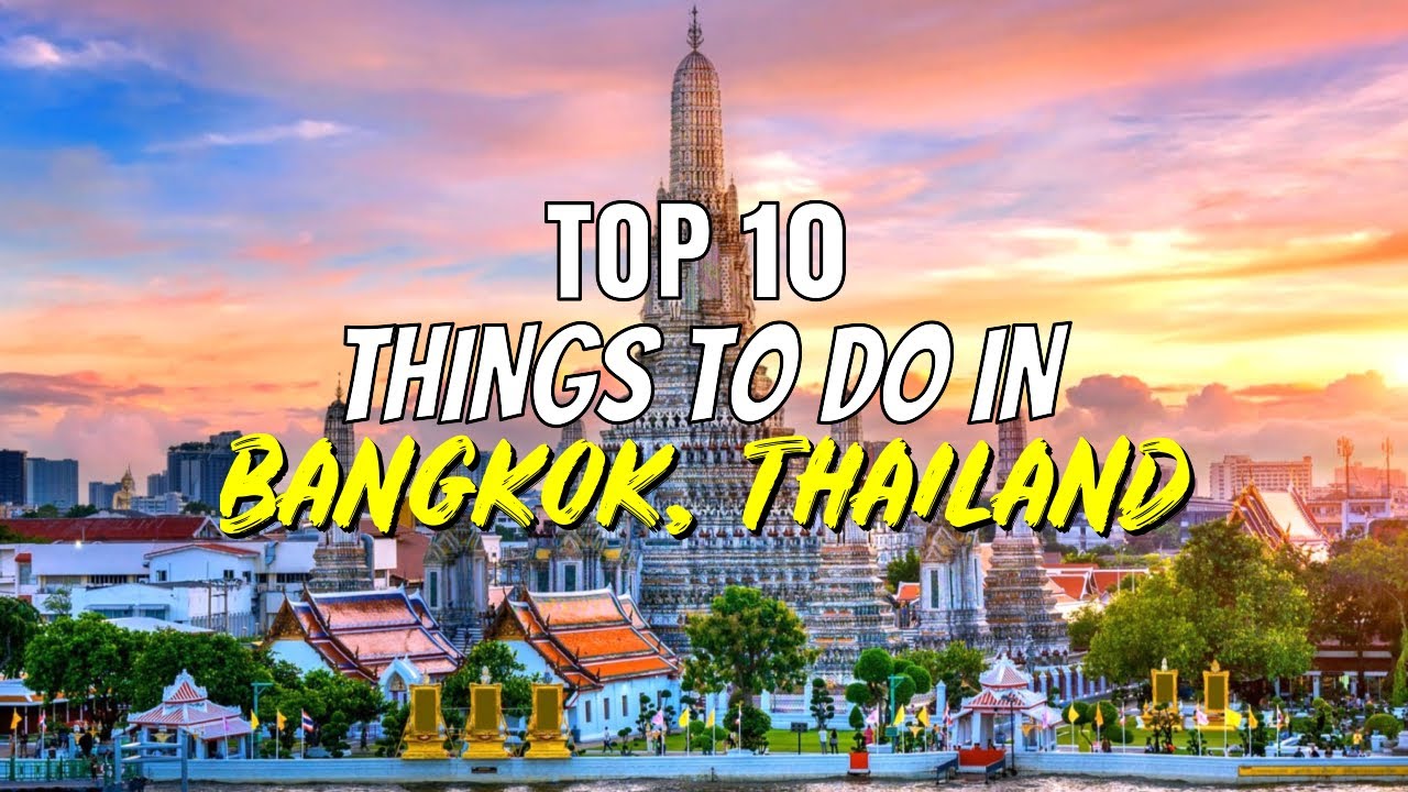 Top 10 Things to Do in Bangkok, Thailand