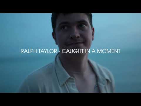 Ralph Taylor - Caught in A Moment