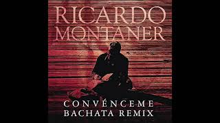 Ricardo Montaner - Convénceme (Versión Bachata Remix)