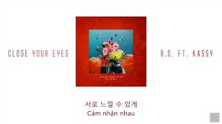 [VIETSUB/HAN lyrics] Close your eyes - B.O. 비오 [Feat.케이시(Kassy)]