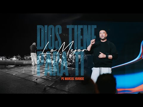 Dios Tiene Lo Mejor Para Ti - Marcos Yaroide 2025