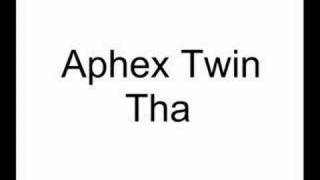 Aphex Twin - Tha