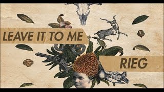 Rieg - Leave It To Me EP (Audio)
