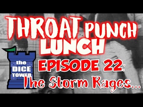 Throat Punch Lunch, Episode 22: The Storm Rages...