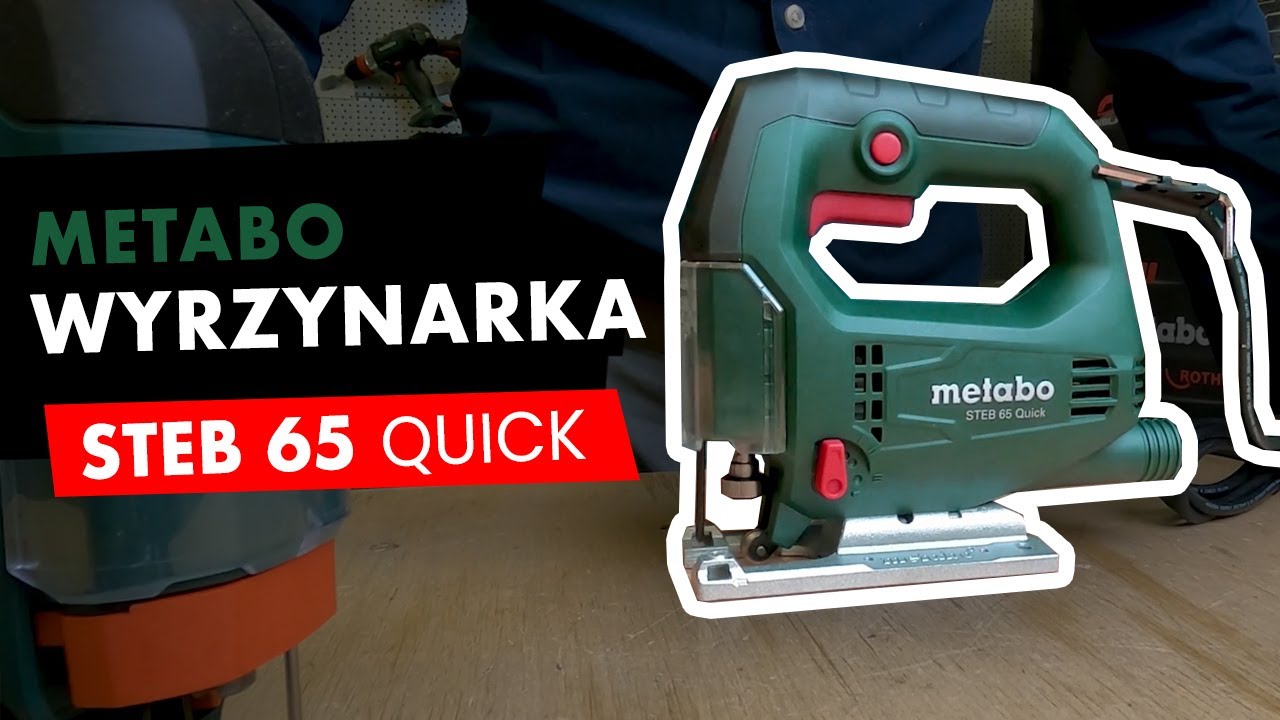 Wyrzynarka Metabo STEB 65 Quick  - Optymalny wybór!
