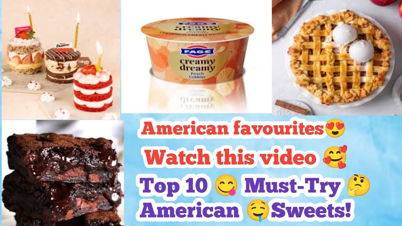 Top 10 😋 Must-Try 🤔 American 🤤Sweets! || stunning new yo ||