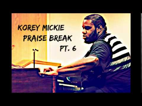 Korey Mickie Praise Break Pt. 6