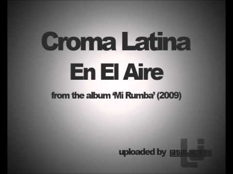 Croma Latina - En El Aire