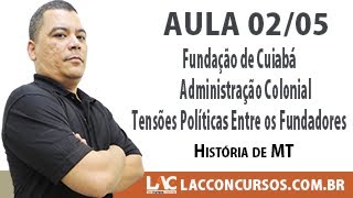 Fundação de Cuiabá -  História de MT  -  Aula 02/05