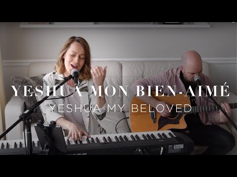 Yeshua Mon Bien-Aimé - Émilie Charette (Yeshua My Beloved)