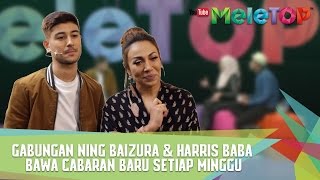 Gabungan Ning Baizura &amp; Harris Baba Bawa Cabaran Baru Setiap Minggu - MeleTOP Episod 220 [17.1.2017]