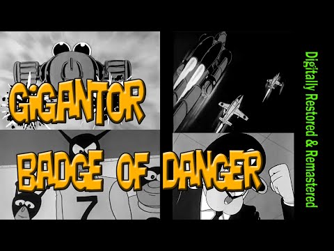 Original Gigantor - Badge of Danger - Saturday Morning Cartoon From 1964, English Dub Full Episode!
