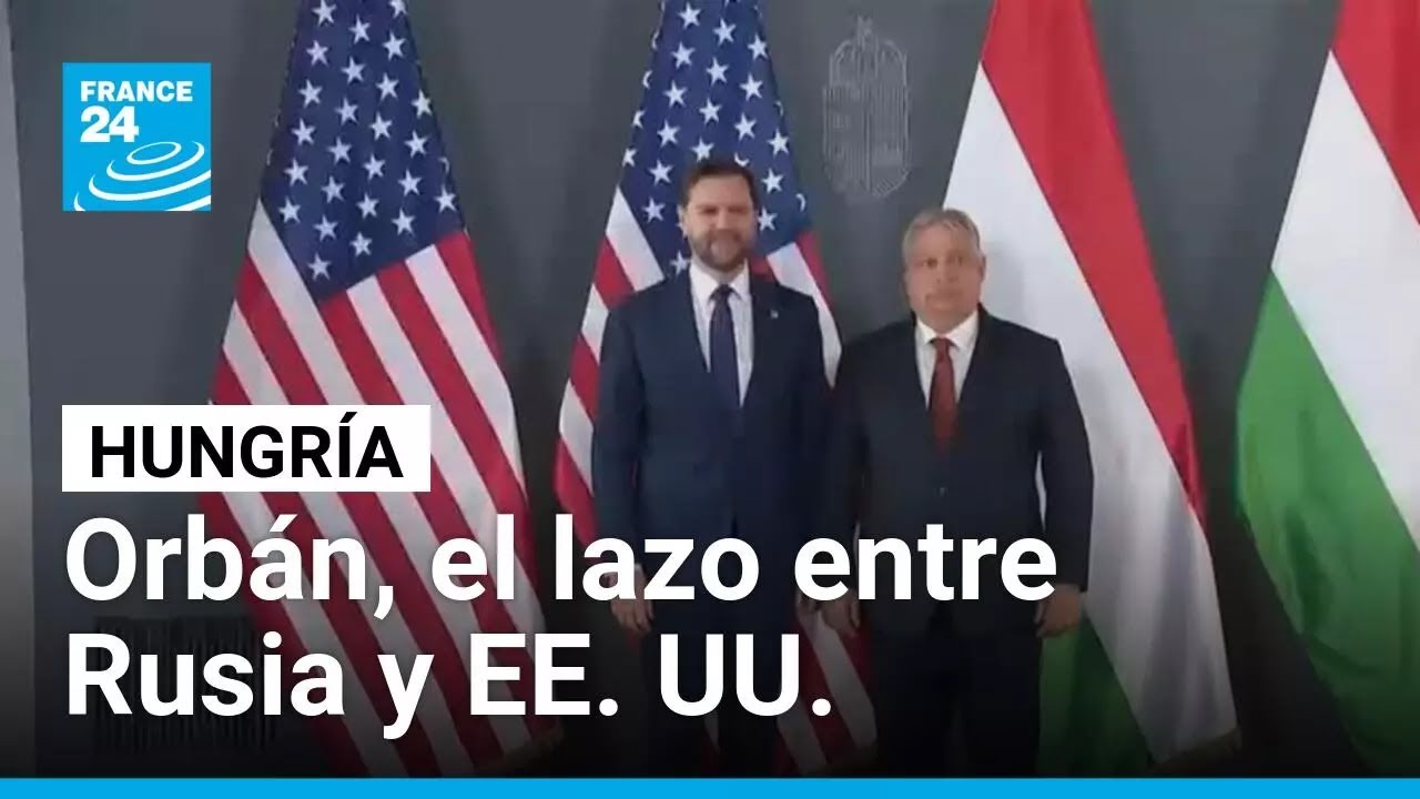 Viktor Orbán: el nexo inesperado entre Trump y Putin • FRANCE 24 Español