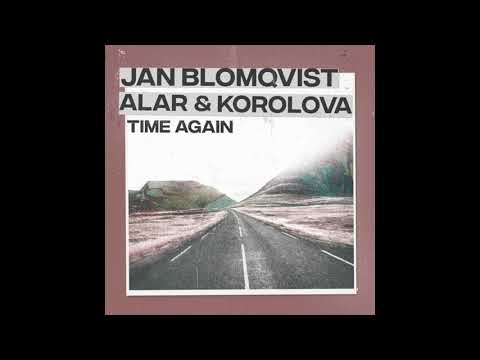 Jan Blomqvist, Alar & Korolova - Time Again (Original Mix)